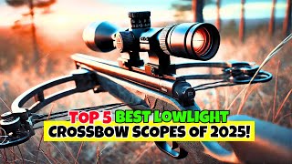 Top 5 Best Low Light Crossbow Scopes 2025!🔥 Best Scopes for Night Hunting!