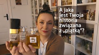 Opowiedz mi swoją historię zawiazaną z Chanel no5