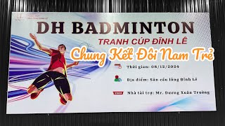 Chung Kết Đôi Nam Trẻ | Hưng Chề - Ngọc Vũ( Kamito ) vs Long - Huy( Teekay Bmt ) | Giải DH Badminton