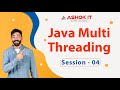 Java multi threading | Session - 04 | Ashok IT
