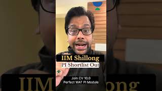 IIM Shillong 2025-27 | PI Shortlist is Out | Join WAT PI Limited Seats