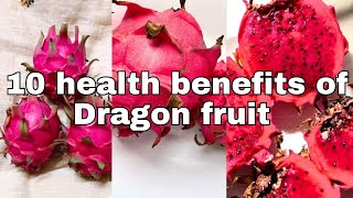 10 health benefits of Dragon fruit | Eat Dragon fruit every day, if you have high BP, diabetes