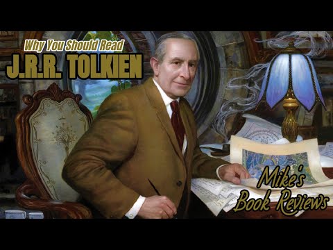 JRR Tolkien (Author of The Hobbit and Lord of the Rings) Why You Should Read