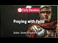 December 09 : Matthew 8:5-10 - Praying with Faith - 365 Daily Devotions