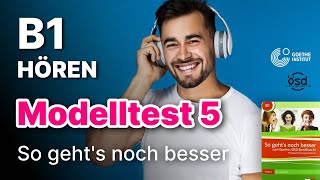 Modelltest 5 - Hören mit Lösungen B1 Zertifikat Goethe & ÖSD - So geht's noch besser