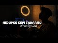 KU CINTA DIRIMU KU BENCI HADIRMU || HIDUPKU SEPI TANPAMU - New Syclon (Cover By Panjiahriff)