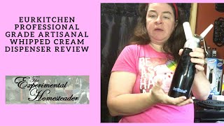 EurKitchen Professional Grade Artisanal Whipped Cream Dispenser Review