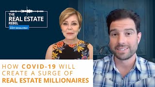 How COVID-19 Will Create a Surge of Real Estate Millionaires
