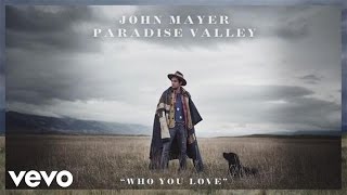 John Mayer - Who You Love (Audio) ft. Katy Perry
