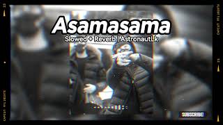 Asamasama (අසමසම) | Slowed + Reverb | AstronautLk #slowedreverb #best