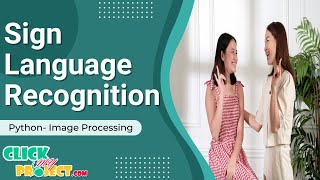 Python Image Processing Project - Sign Language Recognition - ClickMyProject