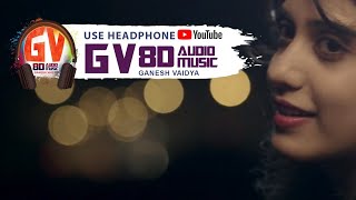 Yeh Raaten Yeh Mausam 8D Song | GV 8D Audio Music 🎧 (Ganesh Vaidya) | (720p)