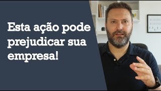 Esta ação que muitos empreendedores fazem pode prejudicar o seu negócio