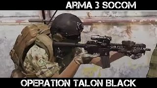 ArmA 3 SOCOM Gameplay - Operation Talon Black