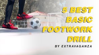 5 BEST BASIC FOOTWORK DRILLS