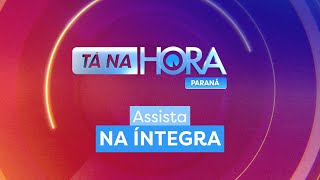 Tá na Hora PR - 07/02/2025