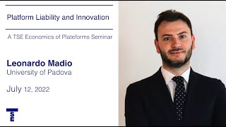 TSE Online Economics of Platform Seminar : Platform Liability and Innovation  - Leonardo Madio