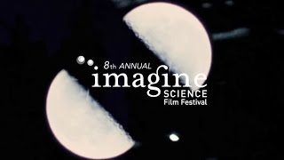 8th Annual Imagine Science Film Festival / Escape Velocity Opening Night Panel