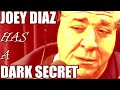 Joey Diaz Has A Dark Secret