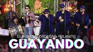 El Rubio Acordeón x Fulanito - Guayando (Video Oficial)