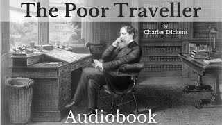 The Poor Traveller by Charles Dickens -  Audiobook | Christmas Stories