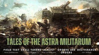 "TALES OF THE ASTRA MILITARUM" - A COMPILATION OF IMPERIAL GUARD STORIES - WARHAMMER 40K