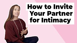 Rekindle the Spark: How to Invite Your Partner to be Intimate