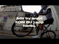 Cycling Vlog #12. Ada try buat KOM BU Loop haritu. Ingat tak dapat...