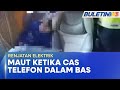 RENJATAN ELEKTRIK | Remaja Maut Cas Telefon Bimbit Dalam Bas Ekspres