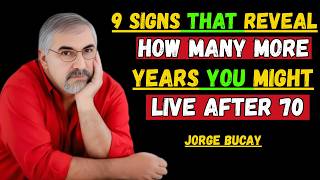 9 Signs That Reveal How Many More Years You Might Live After 70| jorge bucay
