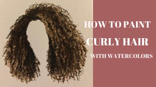 HOW TO PAINT CURLY OR COILY HAIR WITH WATERCOLOR | An EASY way to paint curly hair with watercolor