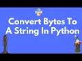 The BEST way to convert BYTES to a string in Python 🐍 #shorts