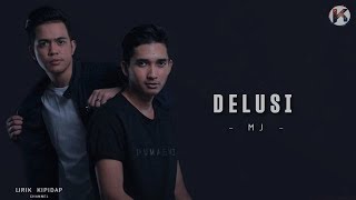 MJ - DELUSI  ( Lirik Promo) HD