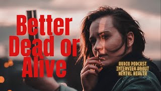 How to Cope With Depression and Suicidal Thoughts | Better Dead or Alive | The Mind Grove (S1 Ep#7).