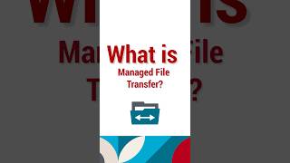 What Is Managed File Transfer