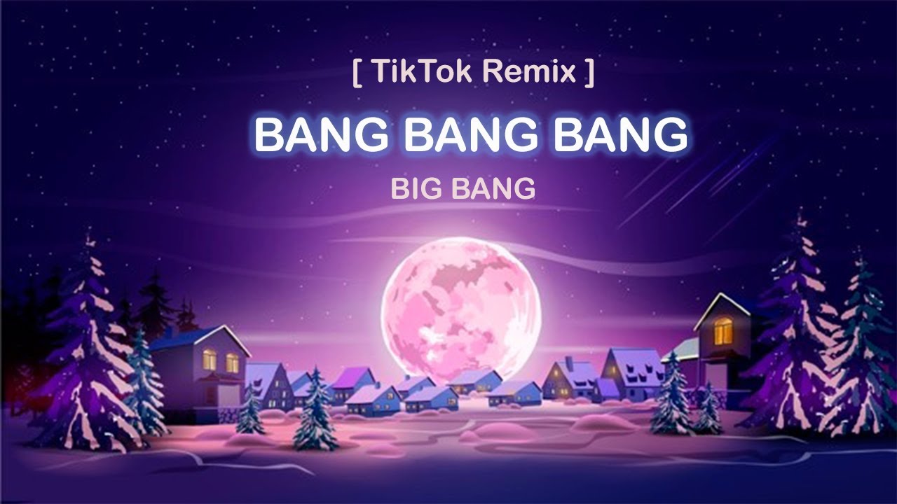 Bang Bang Remix Song - TikTok Remix - Big Bang Tiktok Song - YouTube