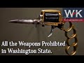 All the Weapons Prohibited in Washington State.