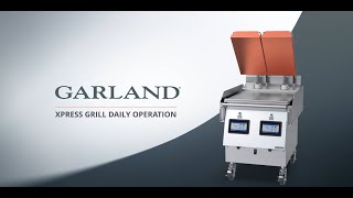 How to Operate a Garland XPress Double-Sided Grill