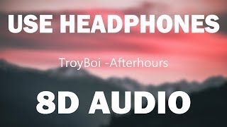 TroyBoi - Afterhours (8D AUDIO) ft. Diplo \u0026 Nina sky