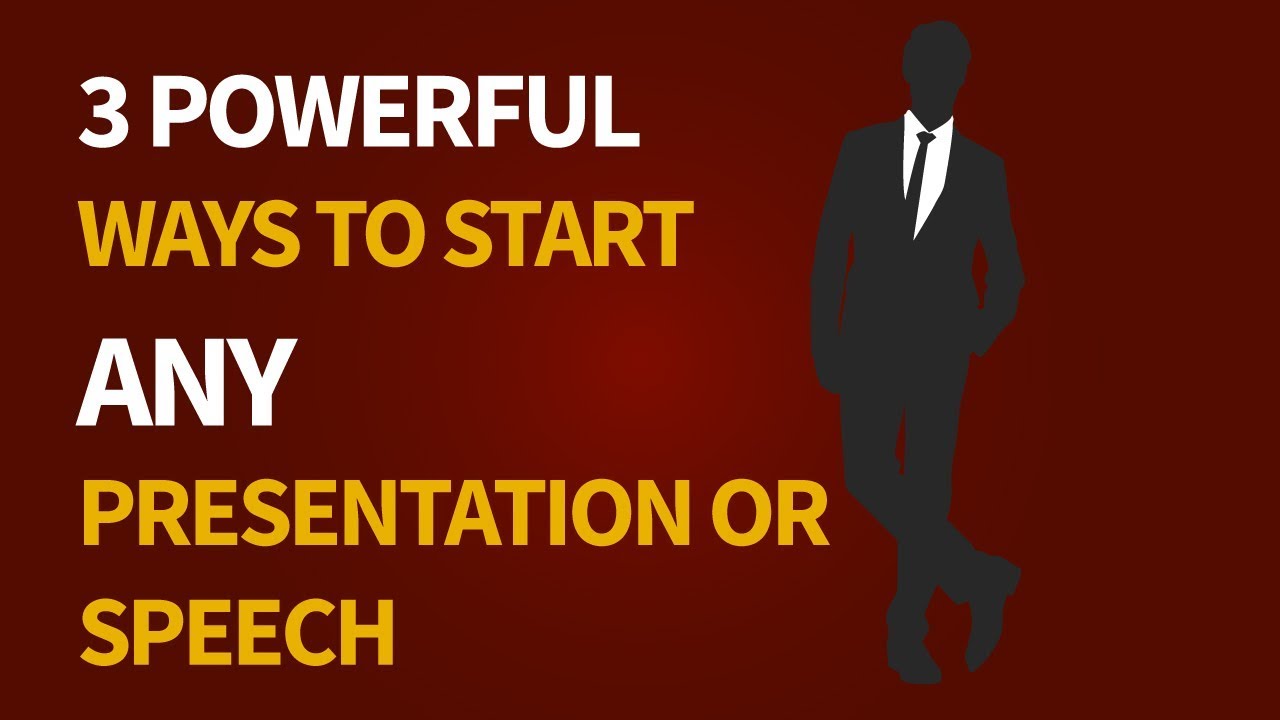 3 Powerful Ways To Begin A Presentation Or Speech And Captivate Your ...