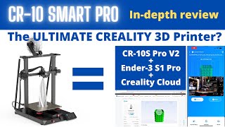 CR-10 Smart Pro In-Depth Review: CR-10S Pro V2 + Ender 3 S1 Pro = The Ultimate Creality 3D Printer?