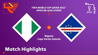 Nigeria v Cape Verde | FIFA World Cup Qatar 2022 Qualifier | Match Highlights