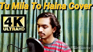 Tu Mila To Haina Cover | De De Pyaar De | Ajay Devgn, Rakul | Arijit Singh | Amaal Mallik