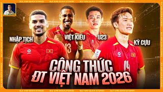 CÔNG THỨC HOÀN HẢO CỦA ĐT VIỆT NAM NĂM 2026