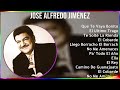 José Alfredo Jiménez 2024 MIX Las Mejores Canciones - Que Te Vaya Bonito, El Ultimo Trago, Te So...