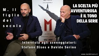 M. Il figlio del secolo: intervista agli sceneggiatori Stefano Bises e Davide Serino