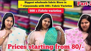 Biggest wholesale fabric Store in 📍vijayawada with 500+ Fabric VarietiesPrices starting from 60/-