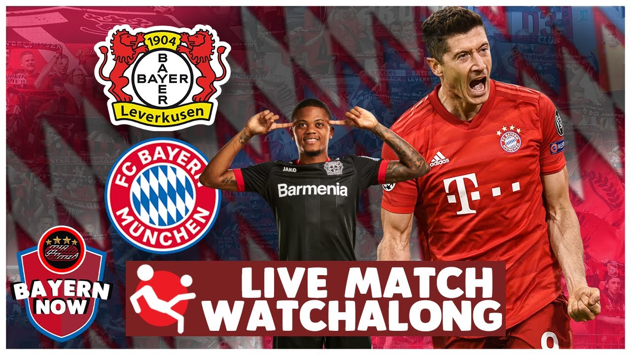 Bayern Munich Vs Bayer Leverkusen Live Match Watchalong (Title Clash ...