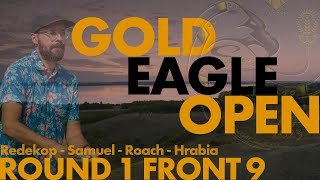 CDGT 8 | 2023 Gold Eagle Open | MPO Round 1 Front 9 | Redekop, Samuel, Roach, Hrabia