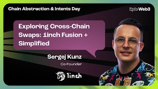 Exploring Cross-Chain Swaps by Sergej Kunz, 1inch | Chain Abstraction \u0026 Intents Day, Bangkok